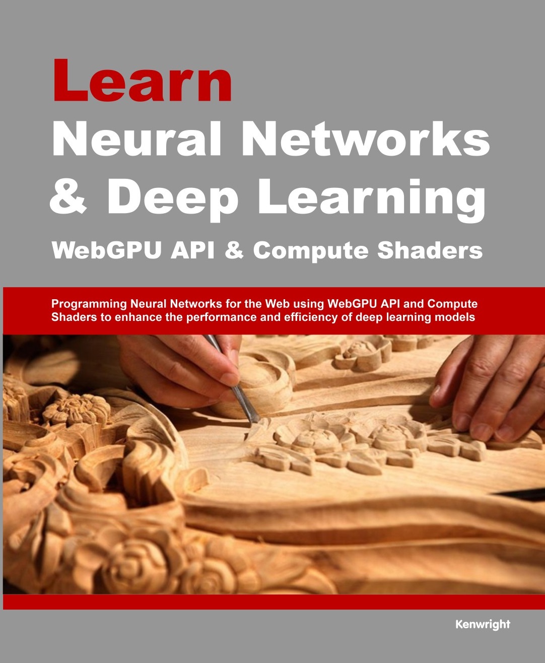 Learn Neural Networks and Deep Learning with WebGPU and Compute Shaders cover